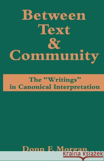 Between Text & Community Morgan, Donn F. 9780800624064 Augsburg Fortress Publishers