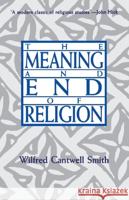 Meaning and End of Relgn Smith, Wilfred Cantwell 9780800624750