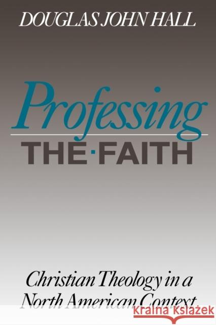 Professing the Faith Hall, Douglas John 9780800625481