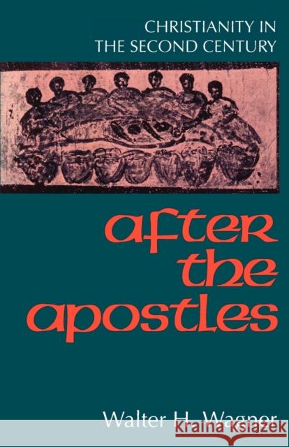 After the Apostles Wagner, Walter H. 9780800625672