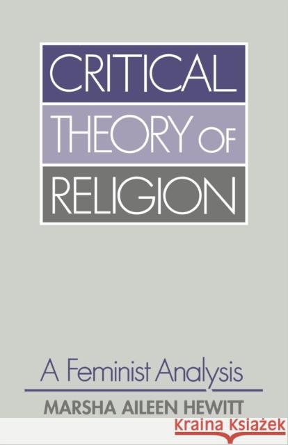 Critical Theory of Religion Hewitt, Marsha Aileen 9780800626129 Augsburg Fortress Publishers