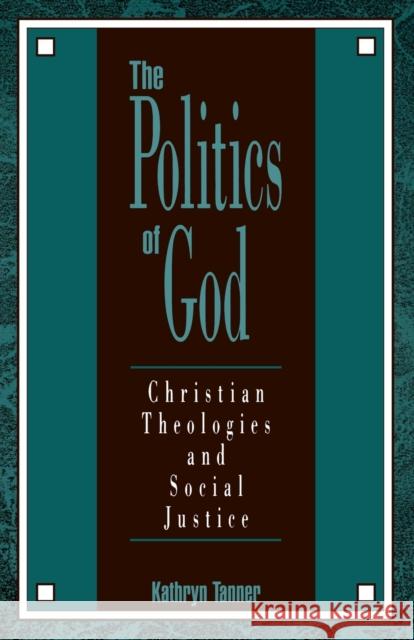The Politics of God Tanner, Kathryn 9780800626136 Augsburg Fortress Publishers