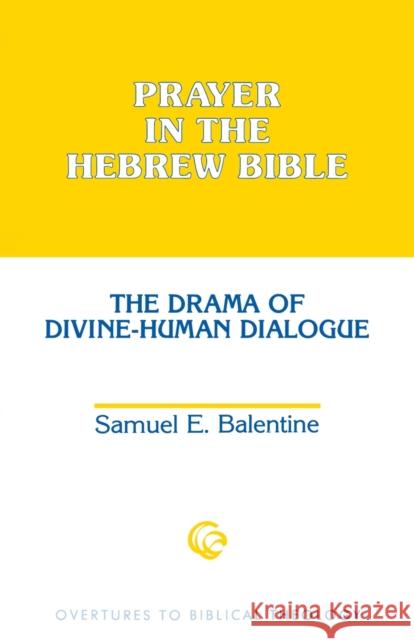 Prayer in the Hebrew Bible Balentine, Samuel E. 9780800626150