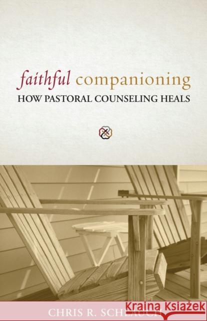 Faithful Companioning Schlauch, Chris R. 9780800626310 Augsburg Fortress Publishers