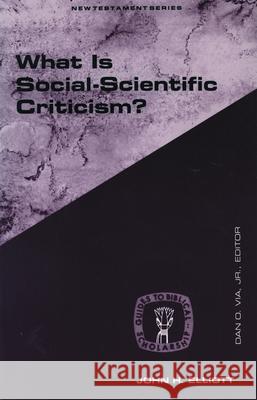 What Is Social Scientific Criticism? John Huxtable Elliott 9780800626785 Augsburg Fortress Publishers