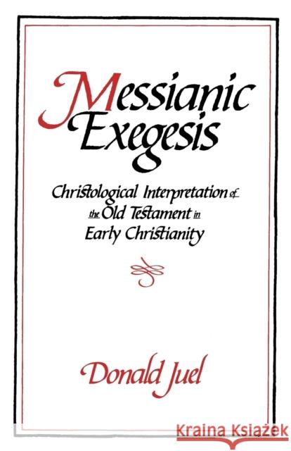 Messianic Exegesis Juel, Donald 9780800627072