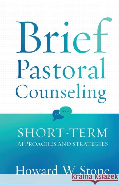 Brief Pastoral Counseling Stone, Howard W. 9780800627201