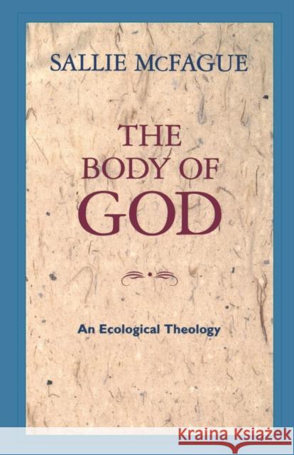 The Body of God McFague, Sallie 9780800627355 Augsburg Fortress Publishers