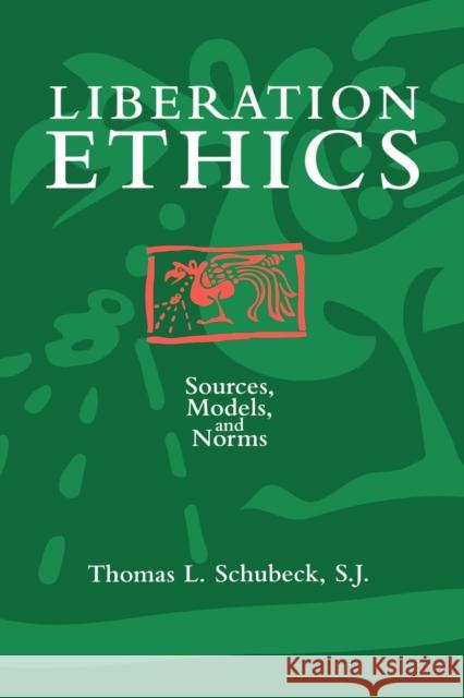 Liberation Ethics Schubeck, Thomas L. 9780800627553 Augsburg Fortress Publishers