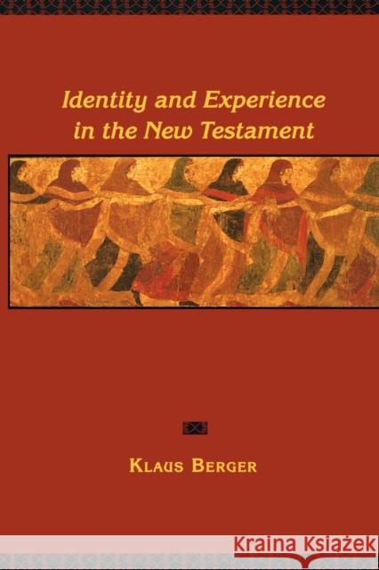 Identity and Experience in the New Testament Berger, Klaus 9780800627799