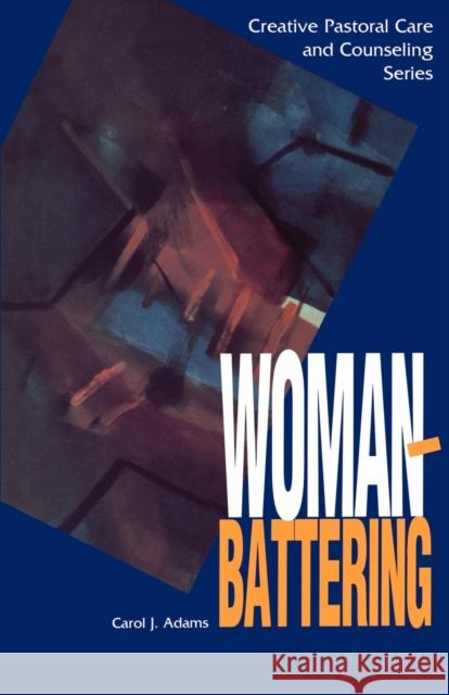 Woman Battering Carol J. Adams 9780800627850 Augsburg Fortress Publishers