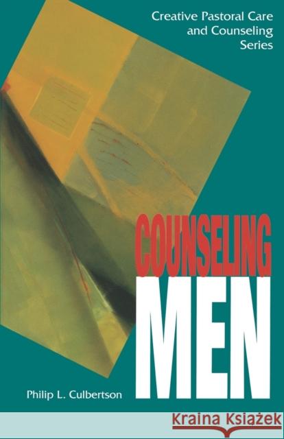 Counseling Men Philip L. Culbertson 9780800627867 Augsburg Fortress Publishers