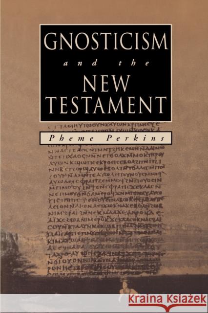 GNOSTICISM and the NEW TESTAMENT Perkins, Pheme 9780800628017 Augsburg Fortress Publishers