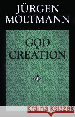 God in Creation Jurgen Moltmann 9780800628239 Augsburg Fortress Publishers