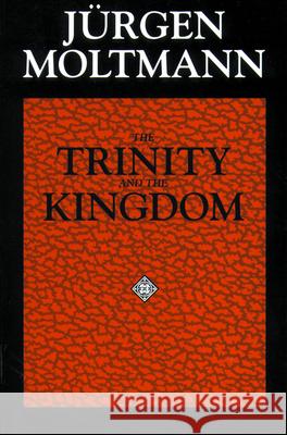 The Trinity and the Kingdom of God : The Doctrine of God Jurgen Moltmann Margaret Kohl 9780800628253 Augsburg Fortress Publishers