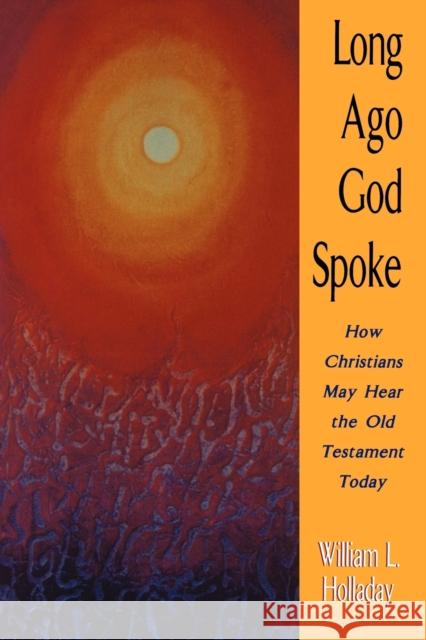 Long Ago God Spoke Paper Holladay, William L. 9780800628840 Augsburg Fortress Publishers