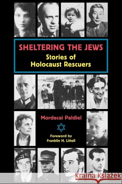 Sheltering the Jews: Stories of Holocost Rescuers Paldiel, Mordecai 9780800628970 Augsburg Fortress Publishers