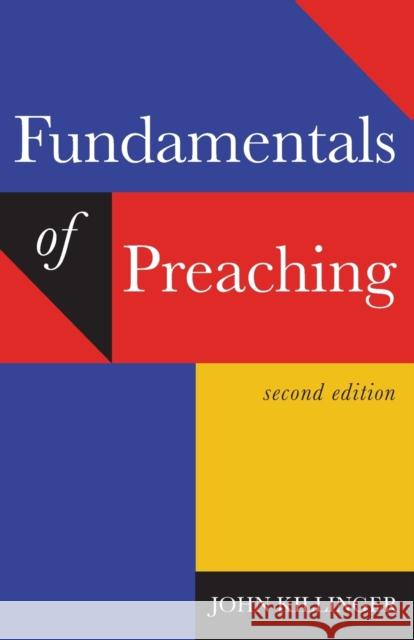 Fundamentals of Preaching J. Killinger John Killinger 9780800629274 Augsburg Fortress Publishers