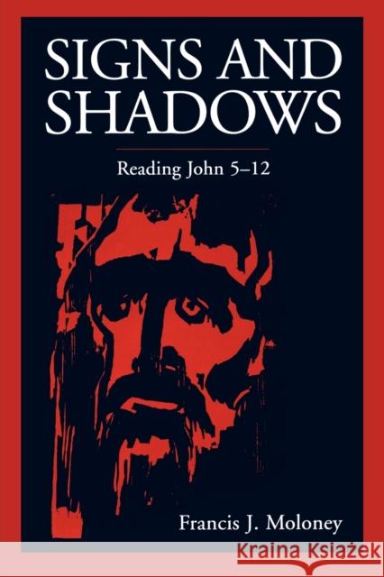 Signs and Shadows Moloney, Francis J. 9780800629366