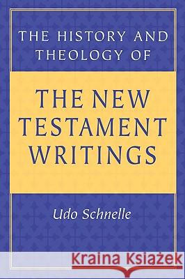 History Theology of NT Writing Udo Schnelle M. Eugene Boring 9780800629526 Augsburg Fortress Publishers