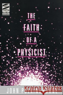 Faith of a Physicist J. C. Polkinghorne 9780800629700 Augsburg Fortress Publishers