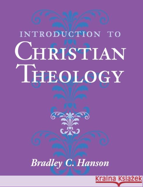 Introduction to Christian Theology Bradley C. Hanson 9780800629847