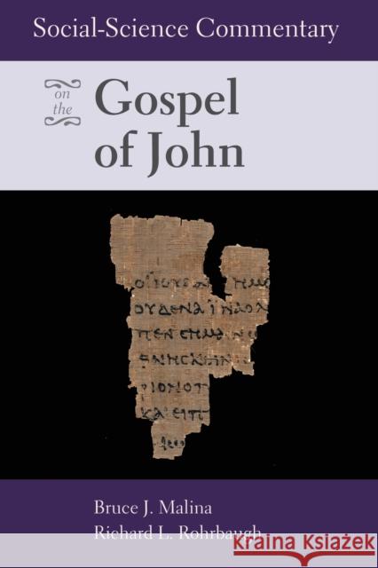 Social Science Commentary on the Gospel of John Malina, Bruce J. 9780800629922 Augsburg Fortress Publishers