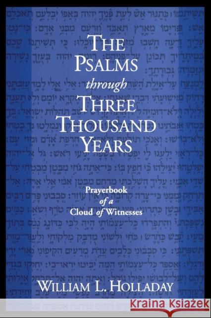 The Psalms Through Three Thousand Years: Prayerbook of a Cloud of Witnesses Holladay, William L. 9780800630140 Augsburg Fortress Publishers