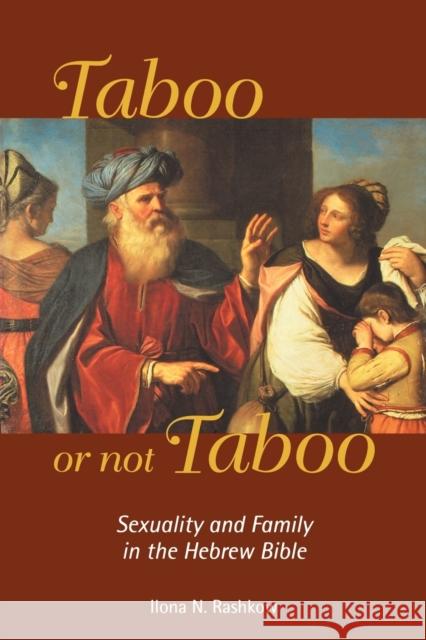 Taboo or Not Taboo Rashkow, Ilona N. 9780800630850 Augsburg Fortress Publishers