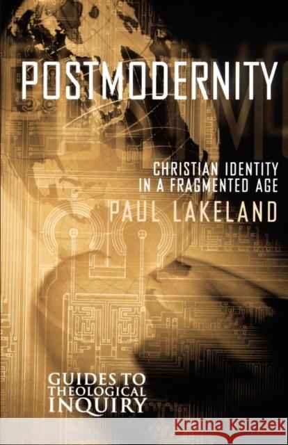 Postmodernity Lakeland, Paul 9780800630980