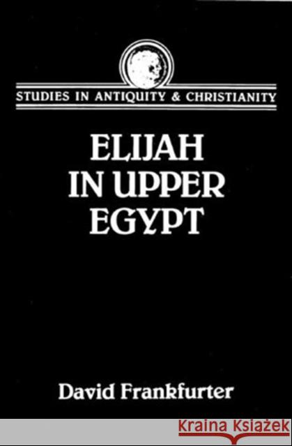 Elijah in Upper Egypt David Frankfurter 9780800631062 Augsburg Fortress Publishers