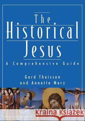 Historical Jesus: A Comprehensive Guide Gerd Theissen Annette Merz 9780800631222 Augsburg Fortress Publishers