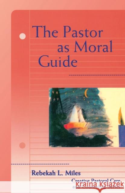 Pastor as Moral Guide Miles, Rebekah 9780800631369
