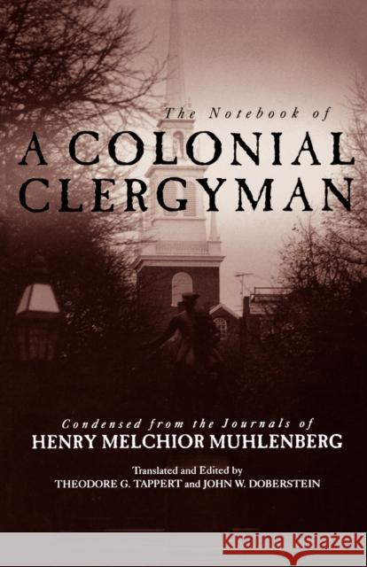 Notebook of a Colonial Clergyman Muhlenberg, Henry Melchior 9780800631482 Augsburg Fortress Publishers