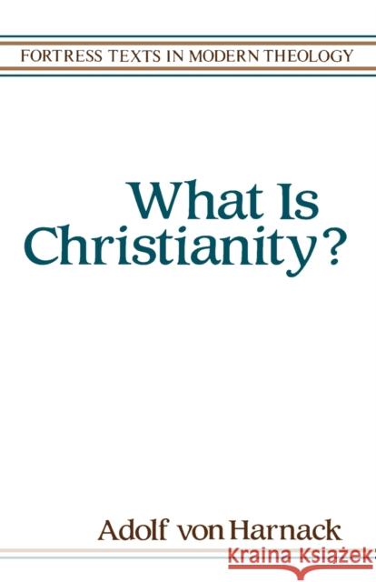 What Is Christianity Von Haranack, Adolf 9780800632014 Augsburg Fortress Publishers