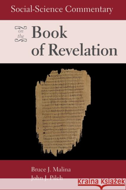 Social-Science Commentary on the Book of Revelation Malina, Bruce J. 9780800632274 Augsburg Fortress Publishers