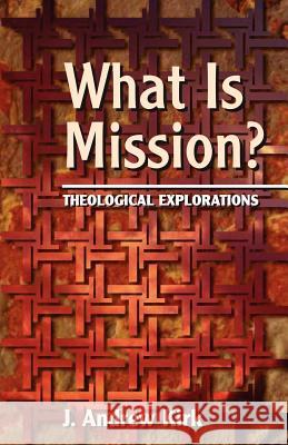 What is Mission? Kirk, J. Andrew 9780800632335 Augsburg Fortress Publishers