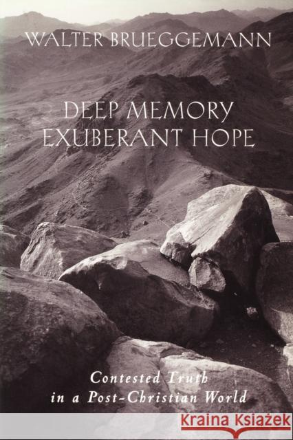 Deep Memory Exuberant Hope Brueggemann, Walter 9780800632373 Augsburg Fortress Publishers