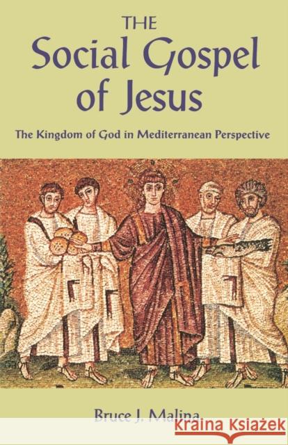 The Social Gospel of Jesus Bruce J. Malina William R. Herzog 9780800632472 Augsburg Fortress Publishers