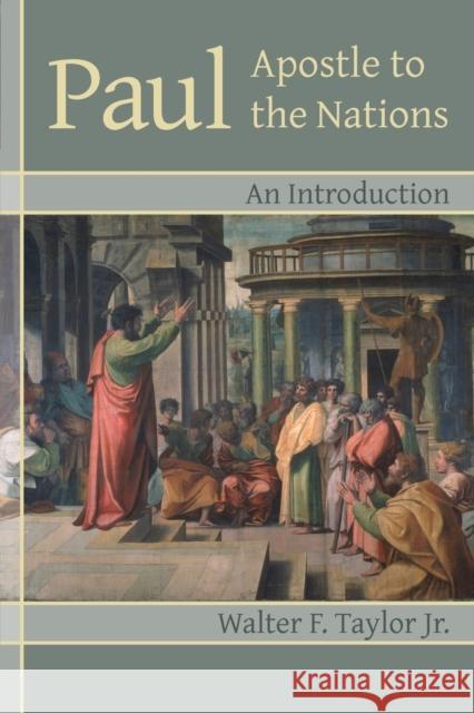 Paul Apostle to the Nations: An Introduction Taylor, Walter F., Jr. 9780800632595 0