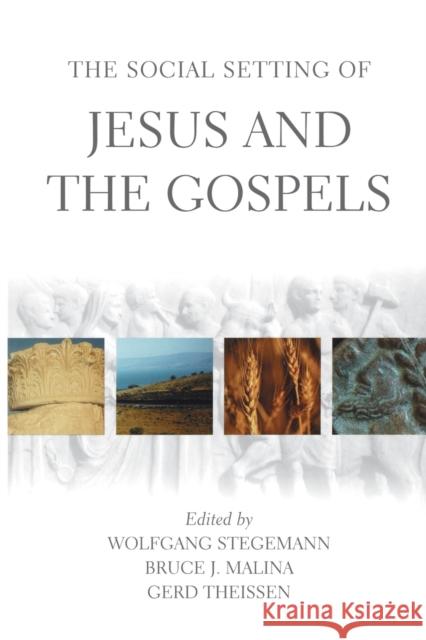 The Social Setting of Jesus and the Gospels Wolfgang Stegemann Bruce J. Malina Gerd Theissen 9780800634520 Augsburg Fortress Publishers