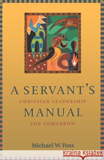 A Servant's Manual Foss, Michael W. 9780800634537