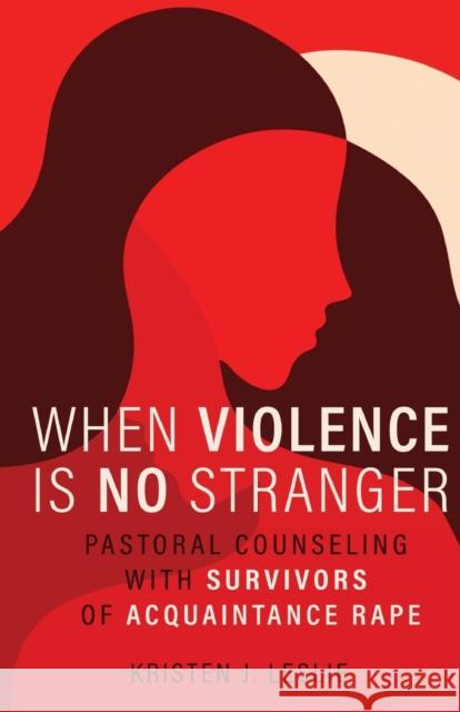 When Violence Is No Stranger Leslie, Kristen J. 9780800635756 Augsburg Fortress Publishers