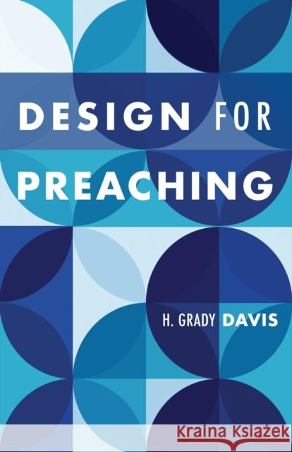 Design for Preaching H. Grady Davis 9780800636340 Fortress Press