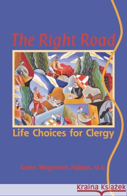 The Right Road Halaas, Gwen Wagstrom 9780800636579 Augsburg Fortress Publishers