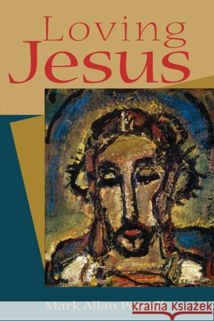 Loving Jesus Mark Allan Powell 9780800636760