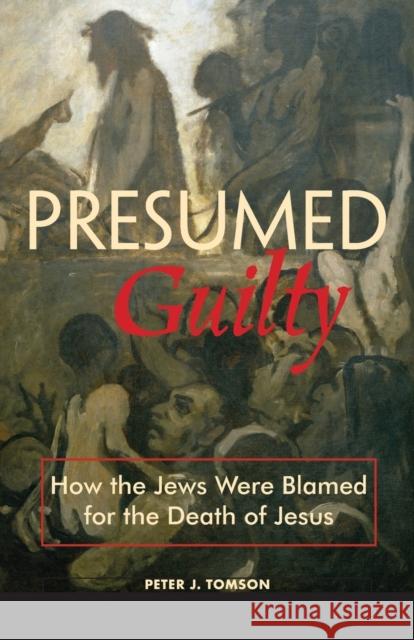 Presumed Guilty Tomson, Peter J. 9780800637071 Augsburg Fortress Publishers