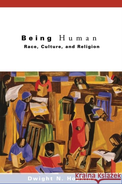 Being Human: Race, Culture, and Religion Hopkins, Dwight N. 9780800637576 Augsburg Fortress Publishers