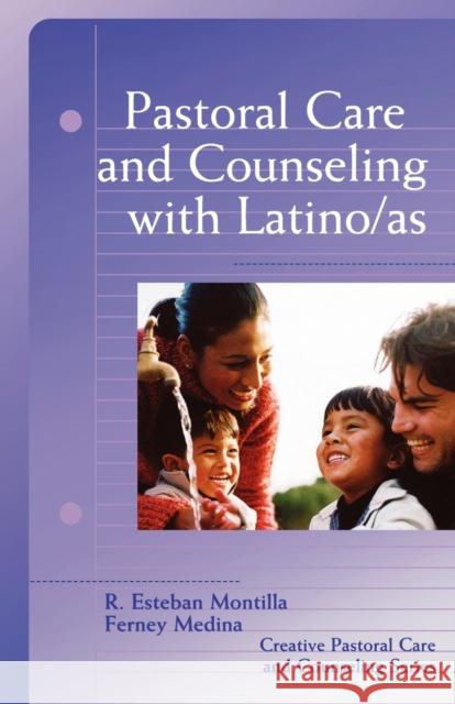 Pastoral Care and Counseling with Latino/As Montilla, R. Esteban 9780800638207