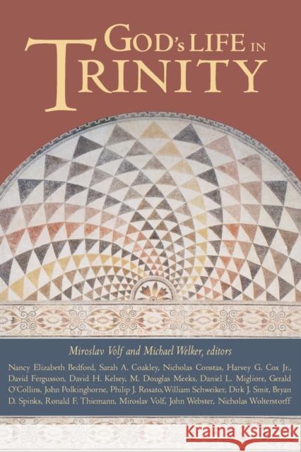 God's Life in Trinity Miroslav Volf Michael Welker 9780800638238 Fortress Press